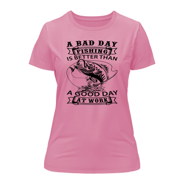 A Bad Day At Fishing T-Shirt for Women